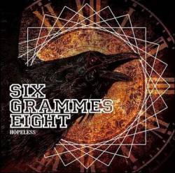 Six Grammes Eight : Hopeless